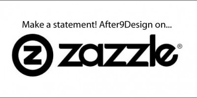 After9Design is on Zazzle!